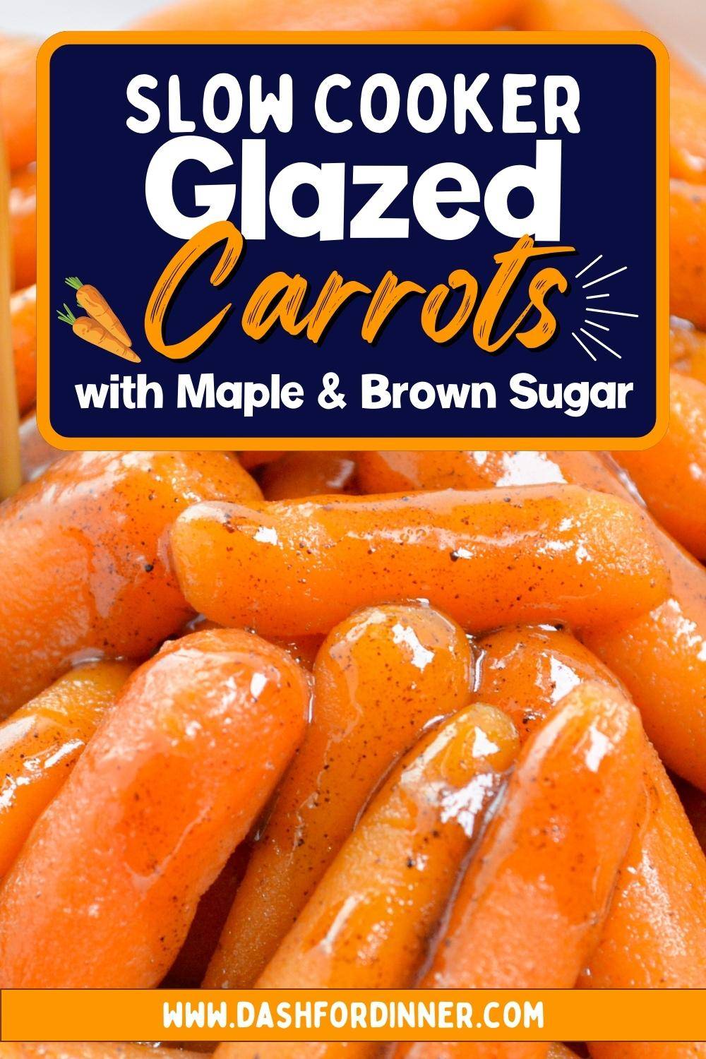 Slow Cooker Maple & Brown Sugar Glazed Carrots - Dash for Dinner