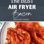 Crispy bacon slices in an air fryer basket. The text box reads: "the best air fryer bacon"